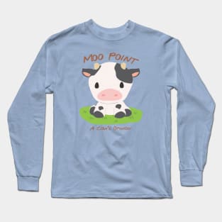 Moo Point Long Sleeve T-Shirt